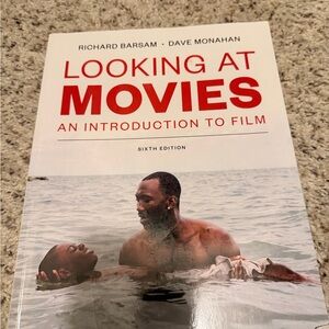 Looking at Movies: An Introduction to Film by Dave Monahan and Richard Barsam
